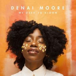 2017 Denai Moore - We Used To Bloom [CD]