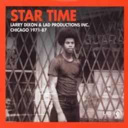 2016 Larry Dixon - Star Time (Larry Dixon & LAD Productions Inc. Chicago 1971-87) [CD]