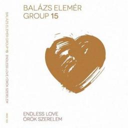 2016 Balazs Elemer Group 15 - Endless Love {Orok szerelem} [CD]