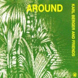1990 Karl Berger And Friends - Around [CD]