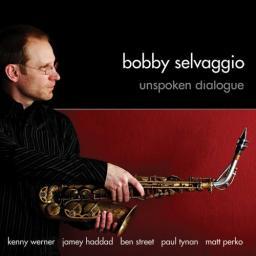 2007 Bobby Selvaggio - Unspoken Dialogue [CD]