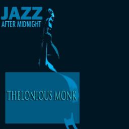 2013 Thelonious Monk - Jazz After Midnight {Silver Classics} [CD]
