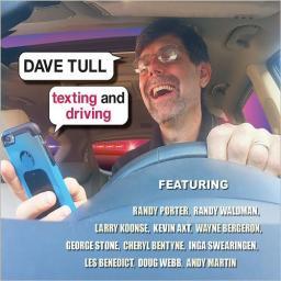 2018 Dave Tull - Texting And Driving [CD]