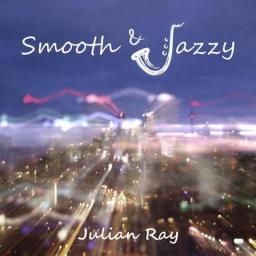 2012 Julian Ray - Smooth & Jazzy [CD]