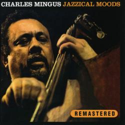 1954 Charles Mingus - Jazzical Moods (Remastered) {Poll Winners} [16-44,1]
