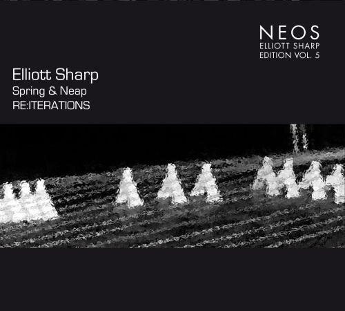 2007 Elliott Sharp - Spring & Neap / Re:iterations (recorded 1986-96) [CD]