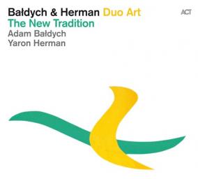 2014 Baldych & Herman Duo Art (Adam Baldych & Yaron Herman) - The New Tradition [CD]