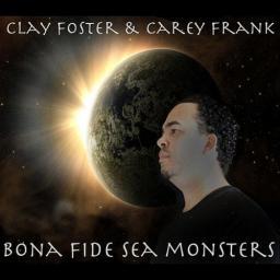2011 Clay Foster & Carey Frank - BonaFide Sea Monsters [CD]