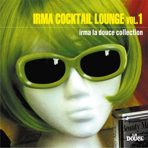 2011 VA - Irma Cocktail Lounge, Vol 1 {Irma La Douce} [16-44,1]