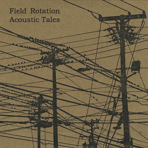 2011 Field Rotation - Acoustic Tales [CD]