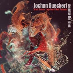 2014 Jochen Rueckert - We Make The Rules [CD]