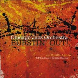 2013 Chicago Jazz Orchestra (feat. Cyrille Aim&eacute;e) - Burstin' Out! [CD]