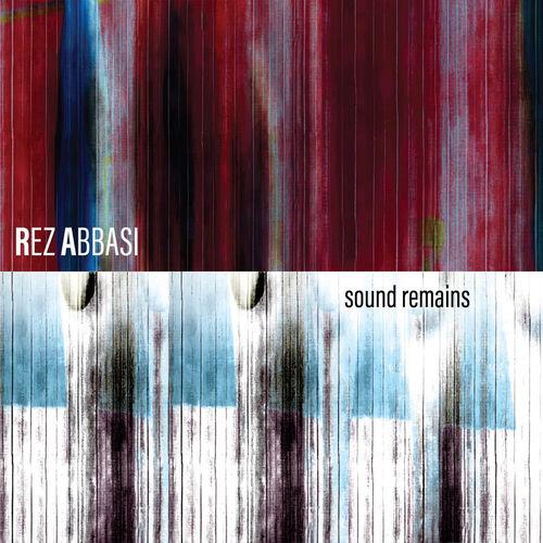 2025 Rez Abbasi - Sound Remains {Whirlwind} [24-96]