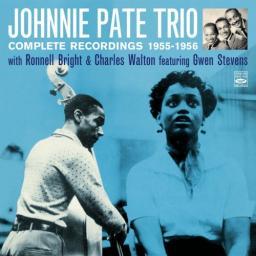 1956 Johnnie Pate Trio (wiyh Ronnell Bright & Charles Walton featuring Gwen Stevens) - Complete Recordings 1955-1956 [CD]