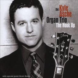 2004 Kyle Asche Organ Trio - The Hook Up [CD]