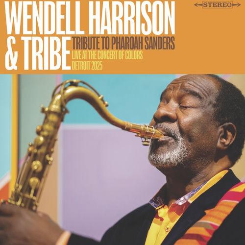 2026 Wendell Harrison - Tribute To Pharoah Sanders {Rebirth Inc.} [24-48]