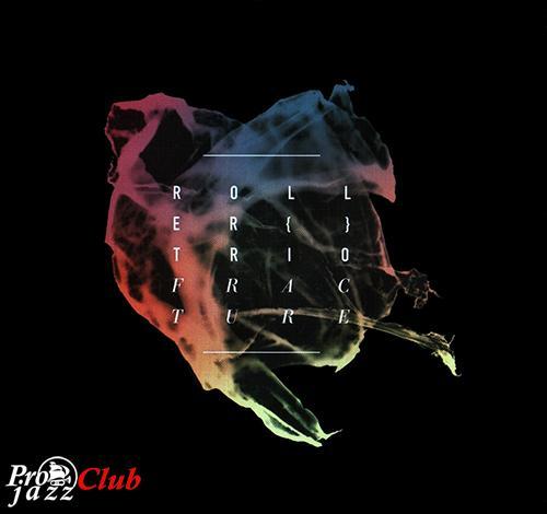 (Jazz-Rock) [CD] Roller Trio - Fracture - 2014, FLAC (tracks+.cue), lossless