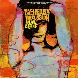 1967 Hal Blaine - Psychedelic Percussion - 1967, Vinyl Rip [LP]