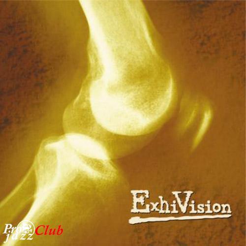 (Fusion / Jazz-Rock) ExhiVision - ExhiVision - 2004, MP3, 320 kbps