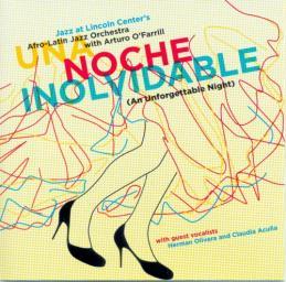 2005 Afro - Latin Jazz Orchestra With Arturo O'Farrill - Una Noche Inolvidable [CD]