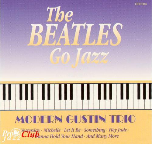 (Post-bop) Modern Gustin Trio - The Beatles Go Jazz - 1995, APE (tracks+.cue), lossless