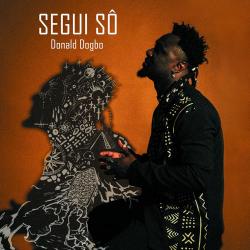 2025 Donald Dogbo - S&eacute;gui S&ocirc; {Disques Nuits d'Afrique} [24-48]
