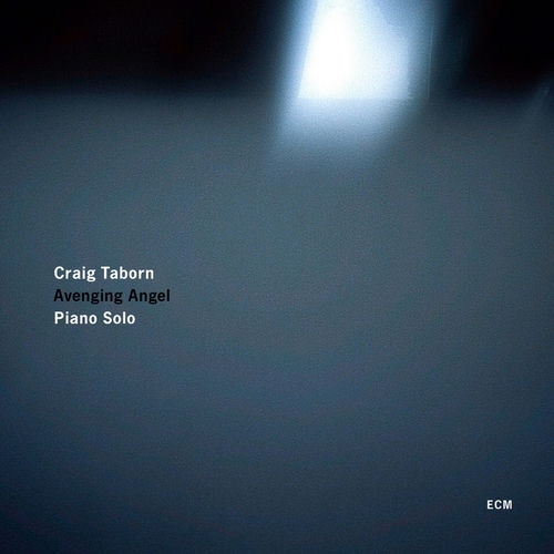 2011 Craig Taborn - Avenging Angel - Piano Solo {ECM} [CD]