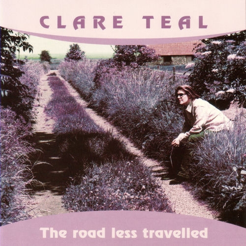 2003 Clare Teal - The Road Less Travelled {Candid} [CD]