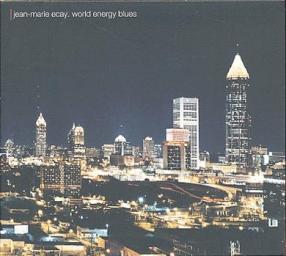 2001 Jean-Marie Ecay - World Energy Blues [CD]