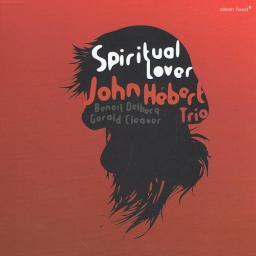 2010 John H&eacute;bert Trio (Hebert) - Spiritual Lover [CD]