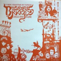 1978 VA - Bosporus Bridges: A Wide Selection Of Turkish Jazz And Funk 1969-1978 [CD]