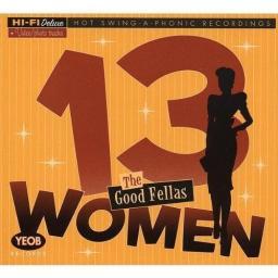 2007 The Good Fellas - 13 Women [CD]
