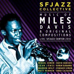 2017 SFJazz Collective - Music of Miles Davis and Original Compositions {SFJAZZ} [16-44,1]