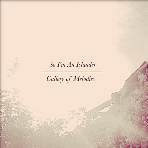 (Modern Classical, Ambient, Neo-Classical) [WEB] So I'm An Islander - Gallery Of Melodies - 2012, FLAC (tracks), lossless