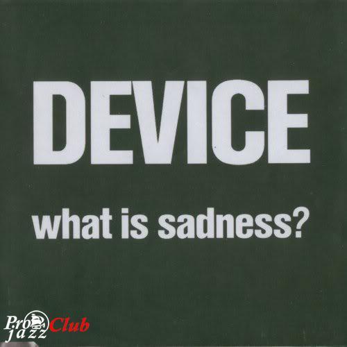 (Downtempo, Electronic) Device - What Is Sadness? (Single) 1990, APE (tracks), lossless (Downtempo, Electronic) Device - What Is Sadness? (Single) 1990, APE (tracks), lossless