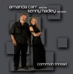 2009 Amanda Carr and The Kenny Hadley Big Band - Common Thread [CD]