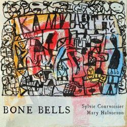 2025 Sylvie Courvoisier, Mary Halvorson - Bone Bells {Pyroclastic} [16-44,1]