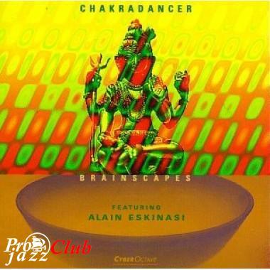 (Trance, Tribal, Downtempo, Ambient, Psychoactive) Brainscapes feat. Alain Eskinasi - Chakradancer - 1997, FLAC (image+.cue), lossless