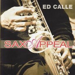 2009 Ed Calle - Sax Appeal [CD]