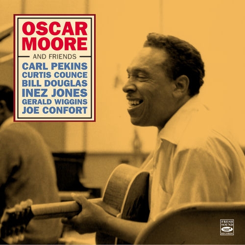 1993 Oscar Moore - Oscar Moore and Friends (2020) {Fresh Sound} [16-44,1]