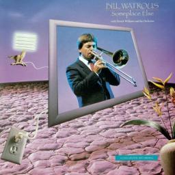 Bill Watrous - Someplace Else - 1986 [CD]