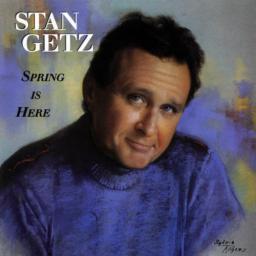 (Post-Bop) Stan Getz — Spring Is Here (1981) — 1992, FLAC (image+.cue) lossless