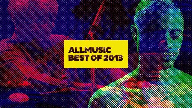 Лучшие джазовые альбомы 2013 по версии AllMusic / Favorite Jazz Albums of 2013 Лучшие джазовые альбомы 2013 по версии AllMusic / Favorite Jazz Albums of 2013