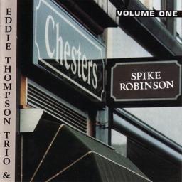 1994 Spike Robinson & Eddie Thompson Trio - At Chesters {1984, Volume 1} [CD]