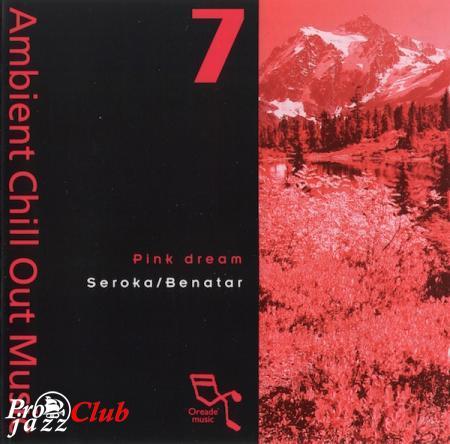 (New Age) [CD] Seroka / Benatar (Henri Seroka, Ralph Benatar) - Pink Dream (Ambient Chill Out Music 7) - 1995, FLAC (image+.cue), lossless