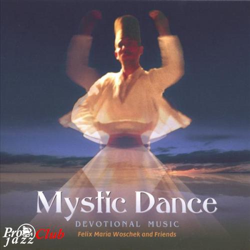 (New Age, Ethno, Meditative) Felix Maria Woschek &amp; Friends - Mystic Dance - 1997, FLAC (tracks+.cue), lossless