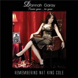 2012 Dannah Garay - From You... To You: Remembering Nat King Cole [CD]