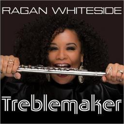 2017 Ragan Whiteside - Treblemaker [CD]