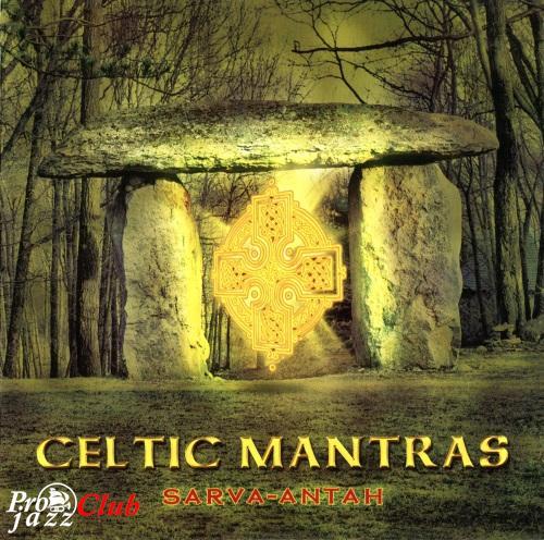 (New Age) Sarva-Antah - Celtic Mantras(2008) [flac] - 2008, FLAC (tracks+.cue), lossless