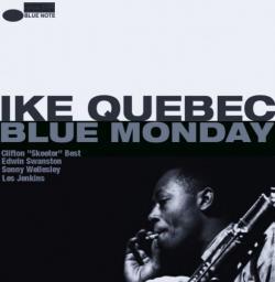 2005 Ike Quebec - Blue Monday {1959} [CD]